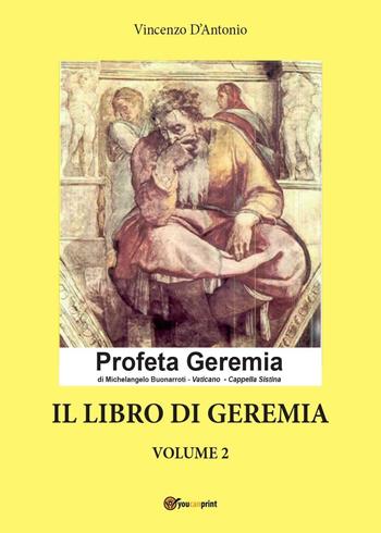 Il libro di Geremia. Vol. 2 - Vincenzo D'Antonio - Libro Youcanprint 2017, Youcanprint Self-Publishing | Libraccio.it