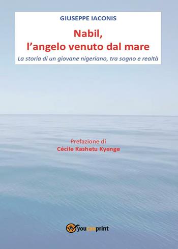 Nabil, l'angelo venuto dal mare - Giuseppe Iaconis - Libro Youcanprint 2017, Youcanprint Self-Publishing | Libraccio.it