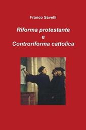 Riforma protestante e controriforma cattolica