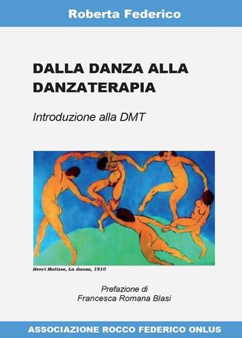 Dalla danza alla danzaterapia - Roberta Federico - Libro Youcanprint 2017, Youcanprint Self-Publishing | Libraccio.it