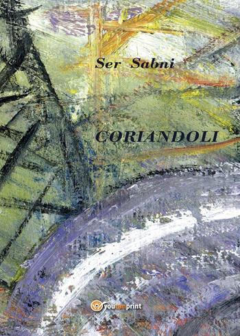Coriandoli - Ser Sabni - Libro Youcanprint 2017, Youcanprint Self-Publishing | Libraccio.it