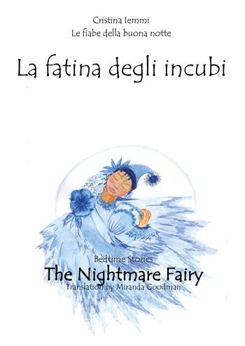 Le fiabe della buonanotte. La fatina degli incubi - Cristina Iemmi - Libro Youcanprint 2017, Youcanprint Self-Publishing | Libraccio.it