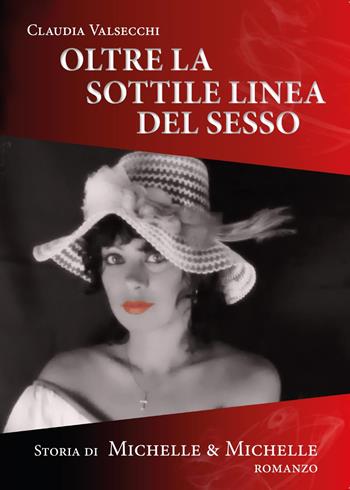 Oltre la sottile linea del sesso - Claudia Valsecchi - Libro Youcanprint 2017, Youcanprint Self-Publishing | Libraccio.it