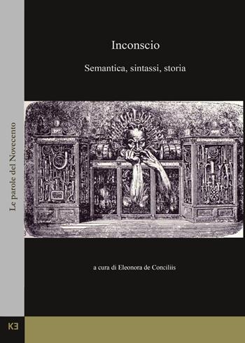 Inconscio. Semantica, sintassi, storia - Eleonora De Conciliis - Libro Youcanprint 2017, Youcanprint Self-Publishing | Libraccio.it