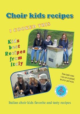 Choir kids recipes - Fernando Guerrieri - Libro Youcanprint 2017, Youcanprint Self-Publishing | Libraccio.it