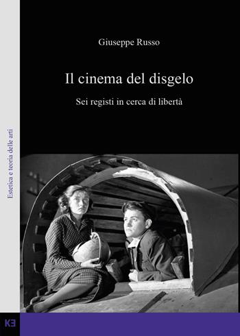 Il cinema del disgelo. Sei registi in cerca di libertà - Giuseppe Russo - Libro Youcanprint 2017, Youcanprint Self-Publishing | Libraccio.it