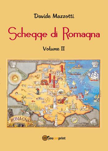 Schegge di Romagna. Vol. 2 - Davide Mazzotti - Libro Youcanprint 2017, Youcanprint Self-Publishing | Libraccio.it