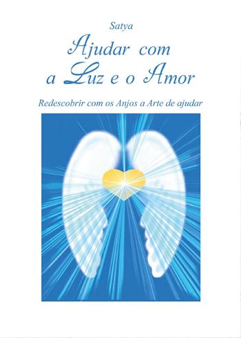 Ajudar com a luz e o amor - Satya - Libro Youcanprint 2017, Youcanprint Self-Publishing | Libraccio.it