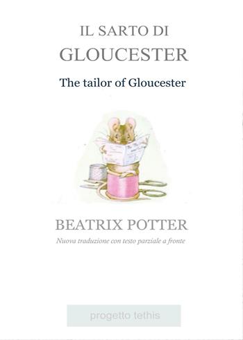 Il sarto di Gloucester. Testo inglese parziale a fronte - Beatrix Potter - Libro Youcanprint 2017, Youcanprint Self-Publishing | Libraccio.it