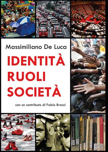 Identità ruoli società - Massimiliano De Luca - Libro Youcanprint 2017, Youcanprint Self-Publishing | Libraccio.it