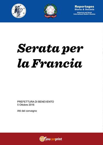 Serata per la Francia - Lucia Gangale, Claudine Sassi Mazzini, Maria Antonia Corona - Libro Youcanprint 2017, Youcanprint Self-Publishing | Libraccio.it