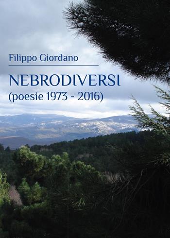 Nebrodiversi. Poesie (1973-2016) - Filippo Giordano - Libro Youcanprint 2017, Youcanprint Self-Publishing | Libraccio.it