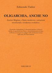 Oligarchia, anche no. Ancien Régime e Stato moderno, variazioni strutturali e tendenze evolutive. Vol. 2