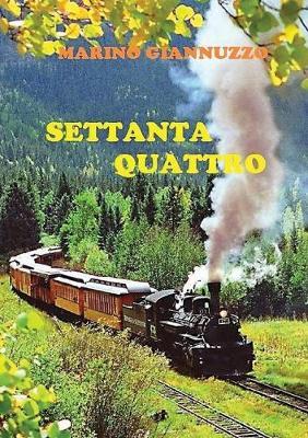 Settanta quattro - Marino Giannuzzo - Libro Youcanprint 2017, Youcanprint Self-Publishing | Libraccio.it