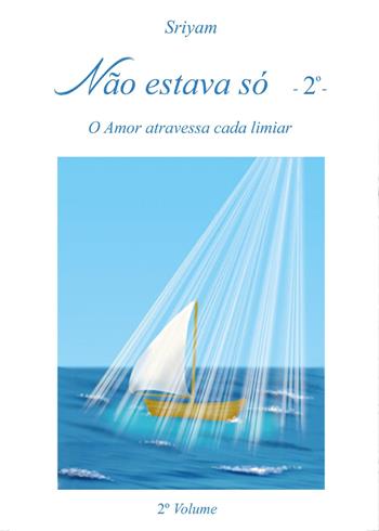 Não estava só. Vol. 2 - Sriyam - Libro Youcanprint 2017, Youcanprint Self-Publishing | Libraccio.it