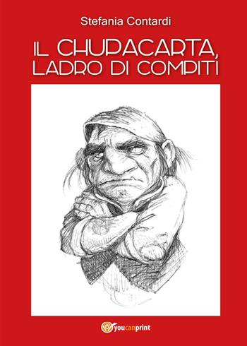 Il Chupacarta, ladro di compiti - Stefania Contardi - Libro Youcanprint 2017, Youcanprint Self-Publishing | Libraccio.it