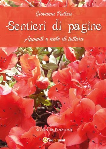 Sentieri di pagine. Appunti e note di lettura - Giovanni Pistoia - Libro Youcanprint 2017, Youcanprint Self-Publishing | Libraccio.it