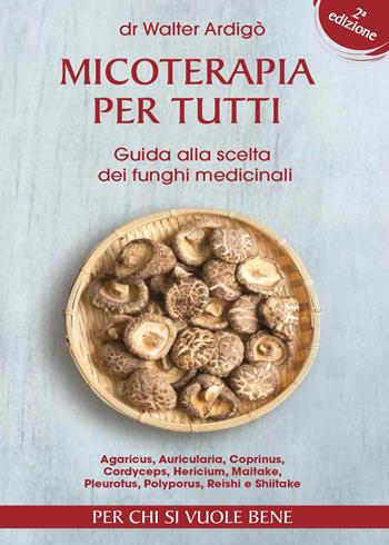 Micoterapia per tutti - Walter Ardigò - Libro Youcanprint 2017, Youcanprint Self-Publishing | Libraccio.it