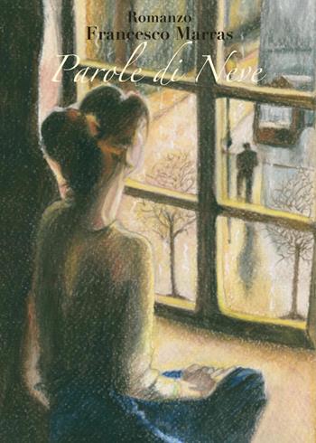 Parole di neve - Francesco Marras - Libro Youcanprint 2017, Youcanprint Self-Publishing | Libraccio.it
