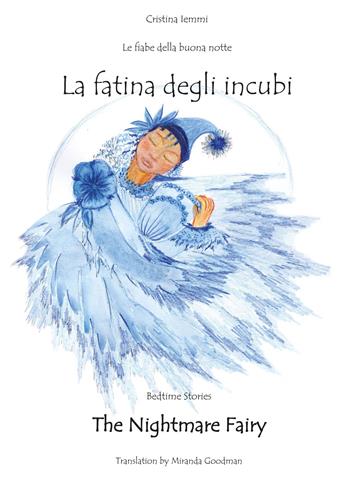 Le fiabe della buonanotte. La fatina degli incubi - Cristina Iemmi - Libro Youcanprint 2017, Youcanprint Self-Publishing | Libraccio.it