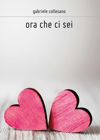 Ora che ci sei - Gabriele Collesano - Libro Youcanprint 2017, Youcanprint Self-Publishing | Libraccio.it