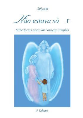 Não estava só. Vol. 1 - Sriyam - Libro Youcanprint 2017, Youcanprint Self-Publishing | Libraccio.it
