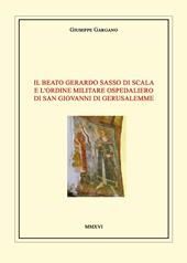 Il Beato Gerardo Sasso di Scala e l'Ordine Militare Ospedaliero di San Giovanni di Gerusalemme