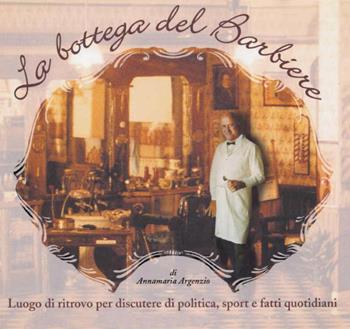 La bottega del barbiere - Anna Maria Argenzio - Libro Youcanprint 2017, Youcanprint Self-Publishing | Libraccio.it