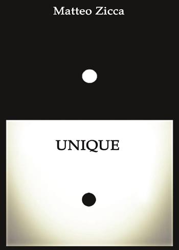 Unique - Matteo Zicca - Libro Youcanprint 2017, Youcanprint Self-Publishing | Libraccio.it
