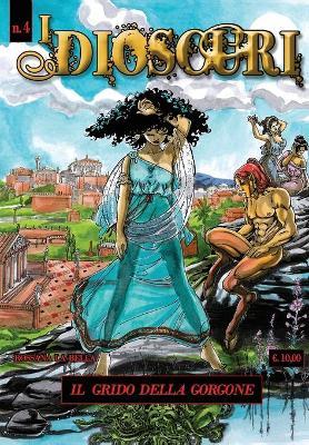 I dioscuri. Vol. 4: grido della Gorgone, Il. - Rossana La Bella - Libro Youcanprint 2017, Youcanprint Self-Publishing | Libraccio.it