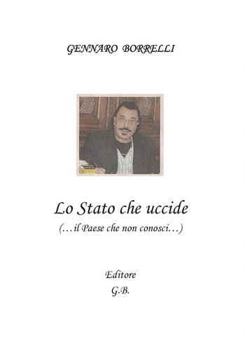 Lo Stato che uccide - Gennaro Borrelli - Libro Youcanprint 2017, Youcanprint Self-Publishing | Libraccio.it