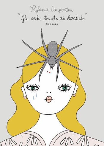 Gli occhi tristi di Rachele - Stefania Carpentieri - Libro Youcanprint 2017, Youcanprint Self-Publishing | Libraccio.it
