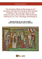 The reading biblical-theological of 1 Timothy 2,12 and Acts 18,26 in the patristic tradition: the woman's role in the Church and in the family with particular reference to the theology protological