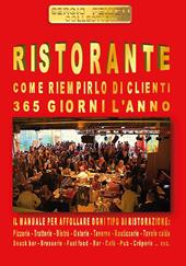 Ristorante. Come riempirlo di clienti 365 giorni l'anno