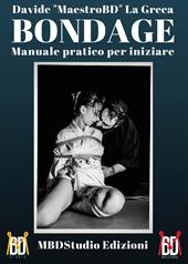 Bondage. Manuale pratico per iniziare