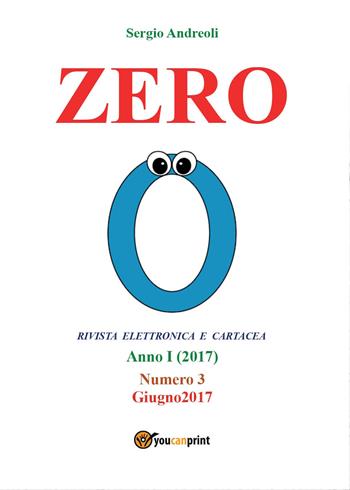Zero. Vol. 3 - Sergio Andreoli - Libro Youcanprint 2017, Youcanprint Self-Publishing | Libraccio.it