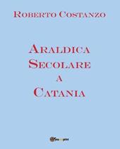 Araldica secolare a Catania