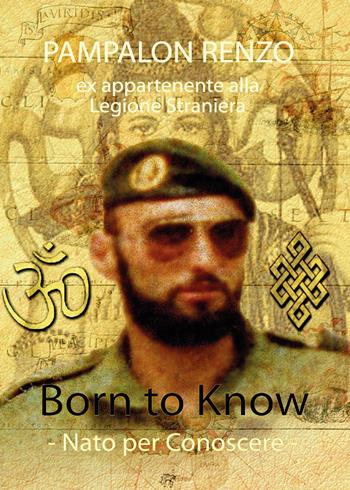 Born to know. Nato per conoscere - Renzo Pampalon - Libro Youcanprint 2017, Youcanprint Self-Publishing | Libraccio.it