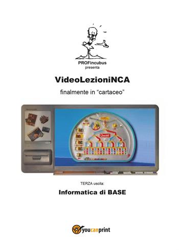 Informatica di base - Carlo Incarbone - Libro Youcanprint 2017, Youcanprint Self-Publishing | Libraccio.it