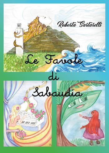 Le favole di Sabaudia - Roberta Sartarelli - Libro Youcanprint 2017, Youcanprint Self-Publishing | Libraccio.it