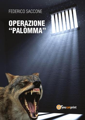 Operazione «Palòmma» - Federico Saccone - Libro Youcanprint 2017, Youcanprint Self-Publishing | Libraccio.it