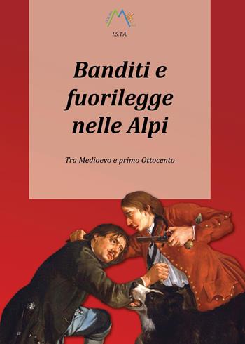 Banditi e fuorilegge nelle Alpi. Tra Medioevo e primo Ottocento - Luca Giarelli - Libro Youcanprint 2017, Youcanprint Self-Publishing | Libraccio.it