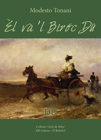 Èl và 'l biròc. Vol. 2: Dü. - Modesto Tonani - Libro Youcanprint 2017, Youcanprint Self-Publishing | Libraccio.it