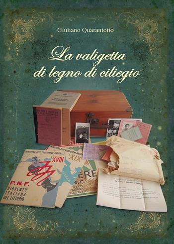 La valigetta di legno di ciliegio - Giuliano Quarantotto - Libro Youcanprint 2017, Youcanprint Self-Publishing | Libraccio.it