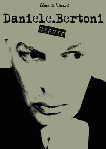 Niente - Daniele Bertoni - Libro Youcanprint 2017, Youcanprint Self-Publishing | Libraccio.it