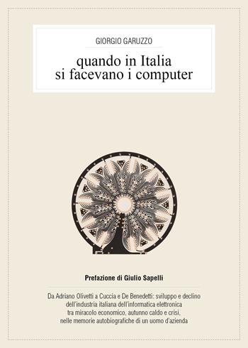 Quando in Italia si facevano i computer - Giorgio Garuzzo - Libro Youcanprint 2017, Youcanprint Self-Publishing | Libraccio.it