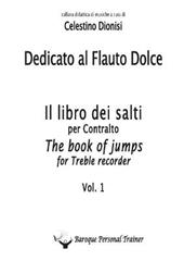 Dedicato al flauto dolce. I salti per contralto. Vol. 1