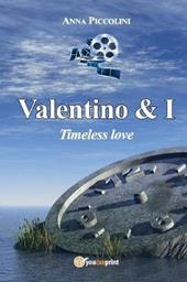 Valentino & I. Timeless love