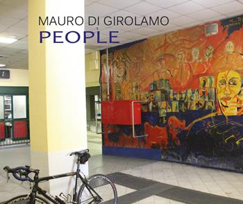 People - Mauro Di Girolamo - Libro Youcanprint 2017, Youcanprint Self-Publishing | Libraccio.it