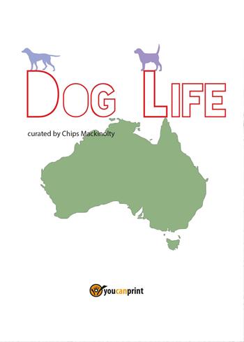 Dog Life - Mauro Di Girolamo - Libro Youcanprint 2017, Youcanprint Self-Publishing | Libraccio.it